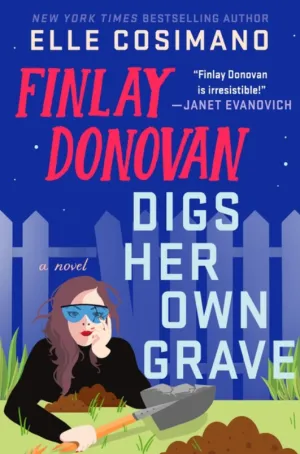 Finlay Donovan Digs Her Own Grave